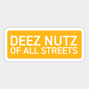 Deez Nutz of All Streets Sticker